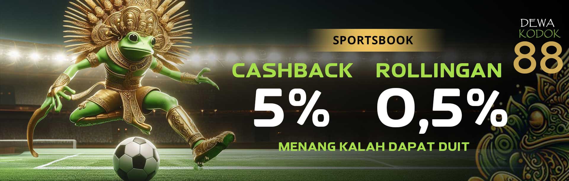 DEWAKODOK Bonus Member Sportbook Cashback 5% Rollingan 0.5%